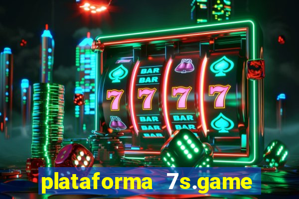 plataforma 7s.game paga mesmo